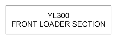 FRONT LOADER SECTION (YL300)