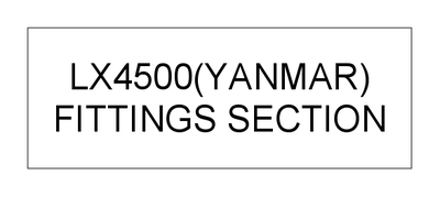 FITTINGS SECTION (LX4500(YANMAR)) FITTINGS SECTION (LX4500(YANMAR))