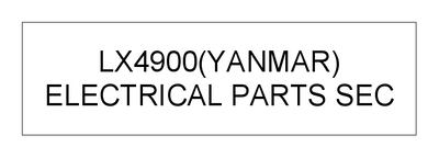 ELECTRICAL PARTS SEC (LX4900(YANMAR)) ELECTRICAL PARTS SEC (LX4900(YANMAR))