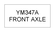 FRONT AXLE (YM347A)