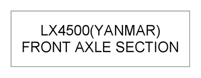 FRONT AXLE SECTION (LX4500(YANMAR)) FRONT AXLE SECTION (LX4500(YANMAR))