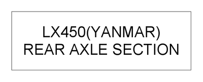 REAR AXLE SECTION (LX450(YANMAR)) REAR AXLE SECTION (LX450(YANMAR))