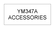ACCESSORIES (YM347A)