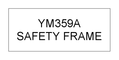 SAFETY FRAME (YM359A)