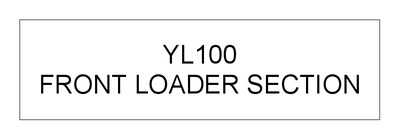 FRONT LOADER SECTION (YL100)