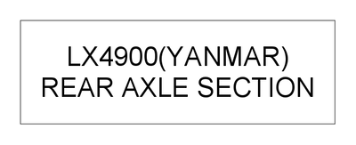 REAR AXLE SECTION (LX4900(YANMAR)) REAR AXLE SECTION (LX4900(YANMAR))