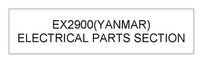 ELECTRICAL PARTS SECTION (EX2900(YANMAR))